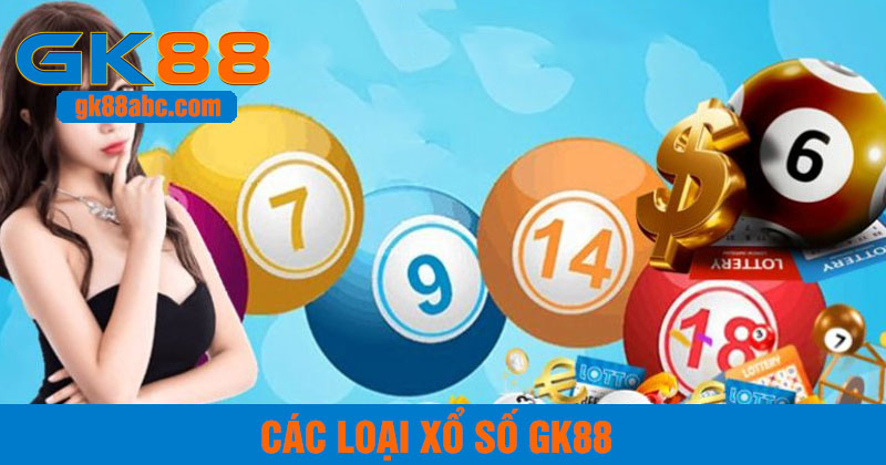 các loại hình cá cược xổ số gk88