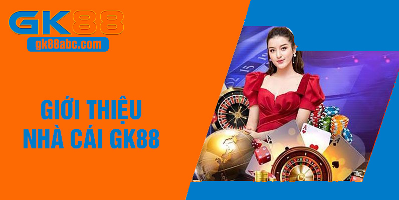 giới thiệu nhà cái gk88