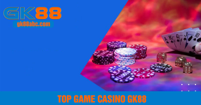 Top game casino gk88 hấp dẫn